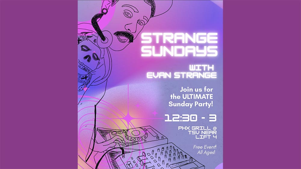 Strange Sundays with DJ Evan Strange in Taos Ski Valley