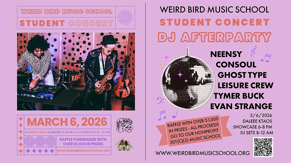 Weird Bird Music School Student Concert & DJ Afterparty at DALEEE KTAOS