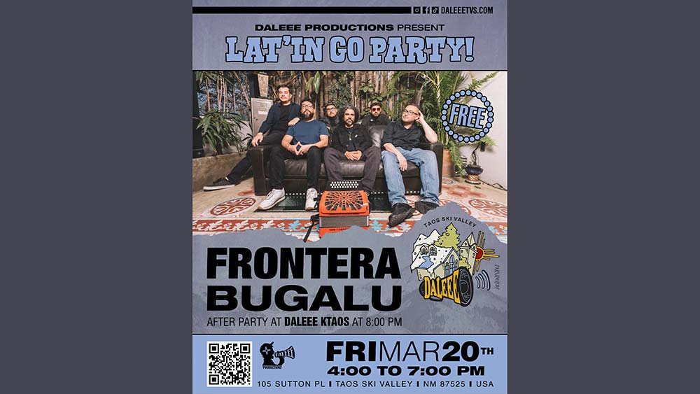 Frontera Bugalu at DALEEE TSV in Taos Ski Valley