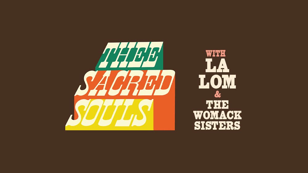 Thee Sacred Souls with La Lom and The Womack Sisters