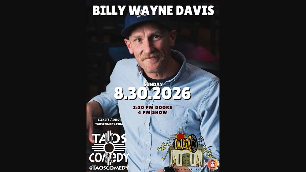 Taos comedy presents Billy Wayne Davis at DALEEE KTAOS.
