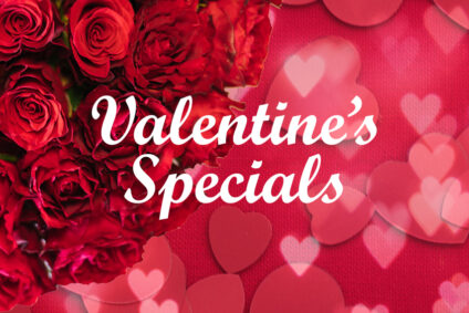 Valentine’s Specials