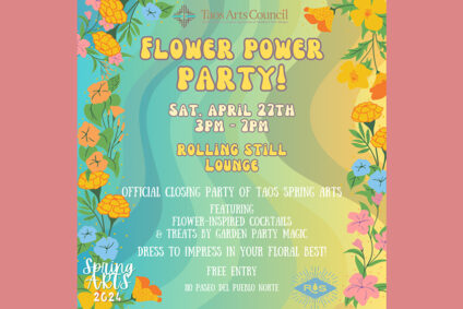 Flower Power Party! Taos Spring Arts Closing Party